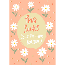 Load image into Gallery viewer, Personalised This Sucks But I&#39;m Here for You Card