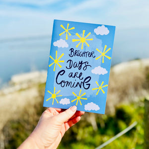 Brighter days are coming card