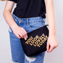 Load image into Gallery viewer, You Look Lovely Today - Makeup Bag