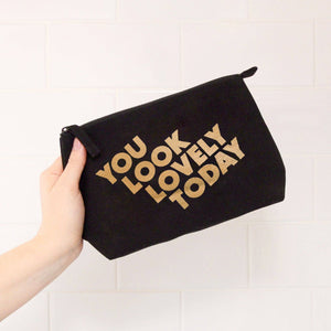 You Look Lovely Today - Makeup Bag