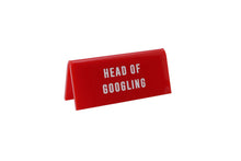 Load image into Gallery viewer, &#39;Head Of Googling&#39; Red Desk Sign